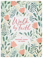 Walk by Faith: A Devotional Journal for Women - The Girl on Ivy